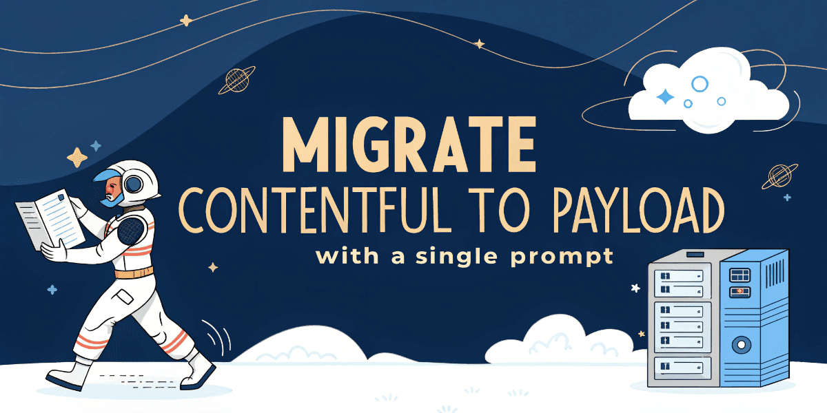 Migrate Contentful to PayloadCMS with a single prompt
